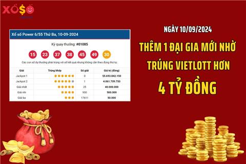 Ngày 10/9: Thêm 1 đại gia mới nhờ trúng Vietlott hơn 4 tỷ đồng