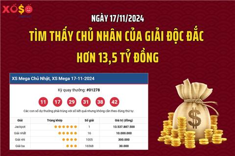 Ngày 17/11: Tìm thấy chủ nhân của giải độc đắc hơn 13,5 tỷ đồng