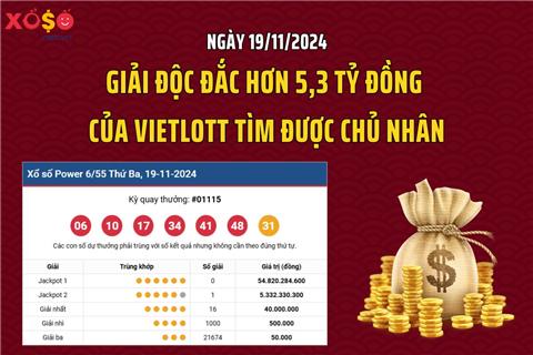 Ngày 19/11: Giải độc đắc hơn 5,3 tỷ đồng của Vietlott tìm được chủ nhân