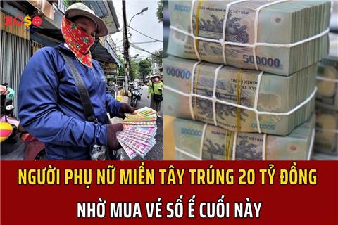 Người phụ nữ miền Tây trúng 20 tỷ đồng nhờ mua vé số ế cuối này